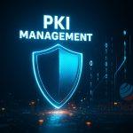 PKI Management Systems: The Cornerstone of Business Cybersecurity